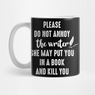 Writing Book Lover Tee Please Do Not Annoy The Writer Mug